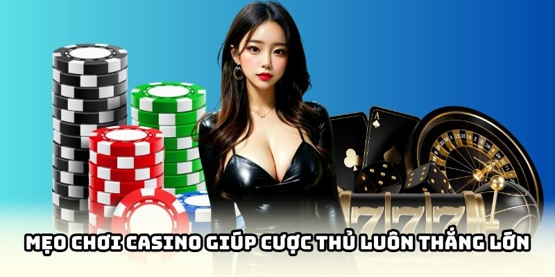 Bí kíp vào bàn cược là có tiền cho dân chơi 
